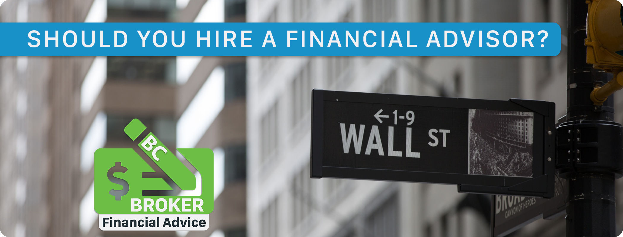 Broker Should You Hire A Financial Advisor